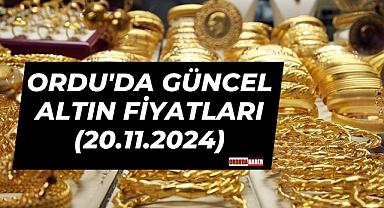 ORDU'DA GÜNCEL ALTIN FİYATLARI (20.11.2024)