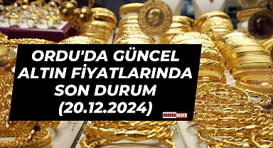 ORDU'DA GÜNCEL ALTIN FİYATLARINDA SON DURUM (20.12.2024)