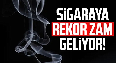Sigaraya rekor zam geliyor!