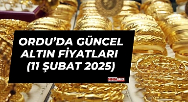 Ordu’da Güncel Altın Fiyatları (11 Şubat 2025)