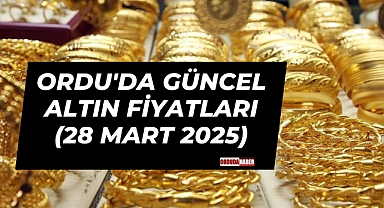 Ordu'da Güncel Altın Fiyatları (28 Mart 2025)