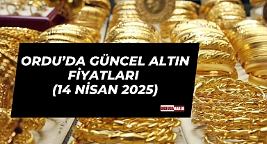 Ordu’da Güncel Altın Fiyatları (14 Nisan 2025)