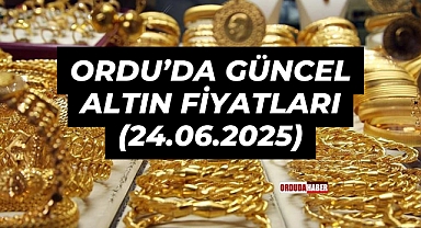 Ordu’da Güncel Altın Fiyatları (24.06.2025)
