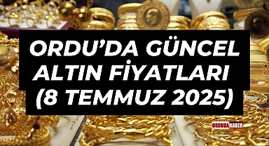 Ordu’da Güncel Altın Fiyatları (8 Temmuz 2025)