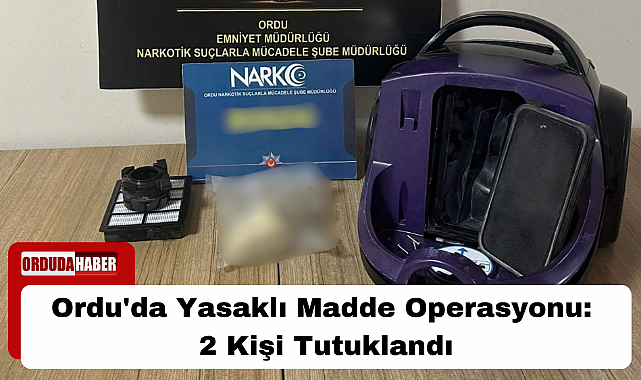 Ordu'da Yasaklı Madde Operasyonu: 2 Kişi Tutuklandı